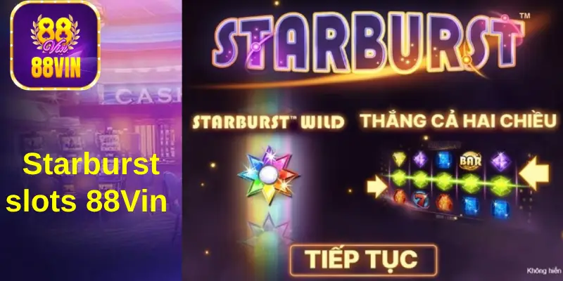  Starburst slots cho phép người chơi giành chiến thắng từ hai hướng 